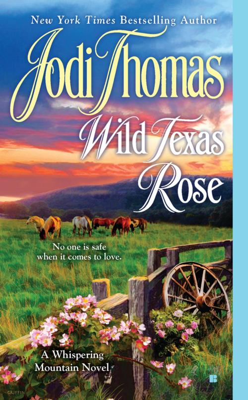 Cover of the book Wild Texas Rose by Jodi Thomas, Penguin Publishing Group