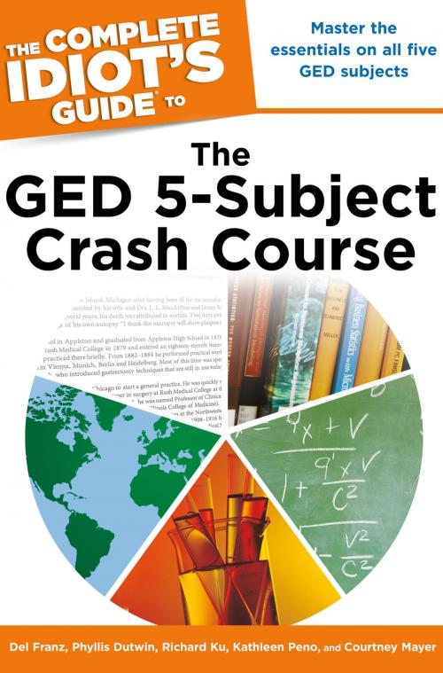 Cover of the book The Complete Idiot's Guide to the GED 5-Subject Crash Course by Del Franz, Phyllis Dutwin, Richard Ku, Kathleen Peno, Courtney Mayer, DK Publishing