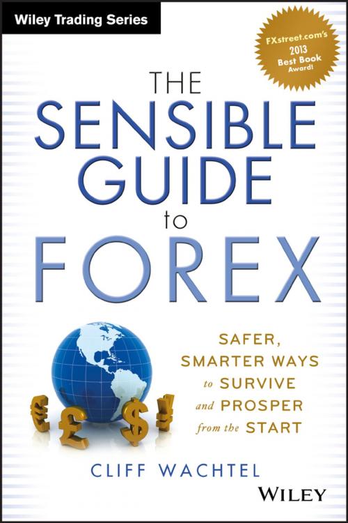 Cover of the book The Sensible Guide to Forex by Cliff Wachtel, Wiley