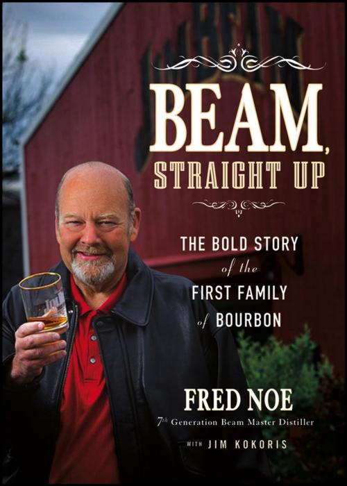 Cover of the book Beam, Straight Up by Fred Noe, Jim Kokoris, Wiley