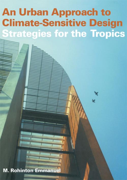 Cover of the book An Urban Approach To Climate Sensitive Design by Rohinton Emmanuel, Taylor and Francis