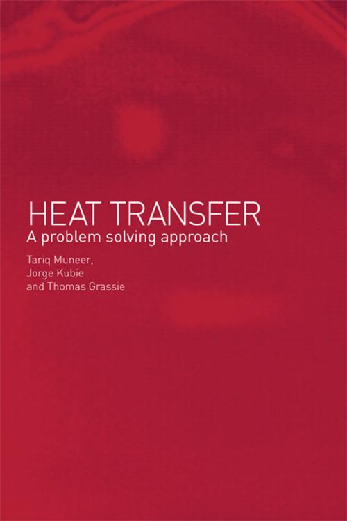 Cover of the book Heat Transfer by Kubie Jorge, Tariq Muneer, Grassie Thomas, CRC Press