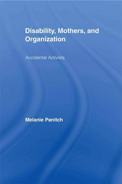 Cover of the book Disability, Mothers, and Organization by Melanie Panitch, Taylor and Francis