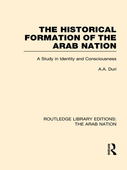 Cover of the book The Historical Formation of the Arab Nation (RLE: The Arab Nation) by A A Duri, Taylor and Francis