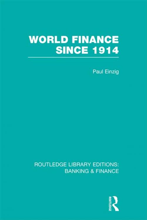 Cover of the book World Finance Since 1914 (RLE Banking & Finance) by Paul Einzig, Taylor and Francis