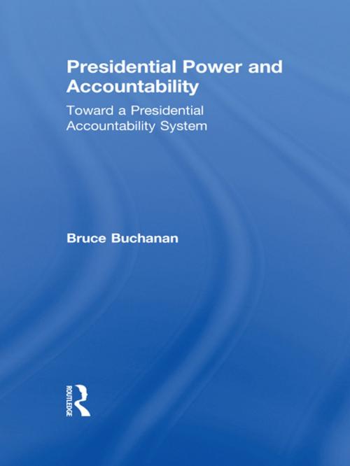 Cover of the book Presidential Power and Accountability by Bruce Buchanan, Taylor and Francis