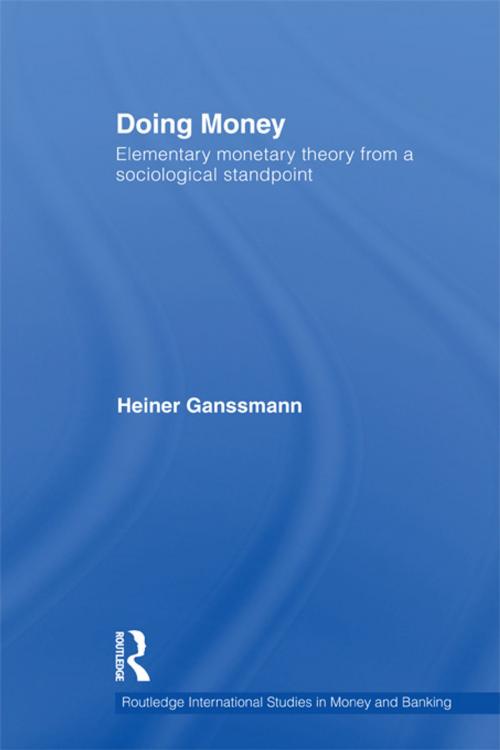 Cover of the book Doing Money by Heiner Ganßmann, Taylor and Francis