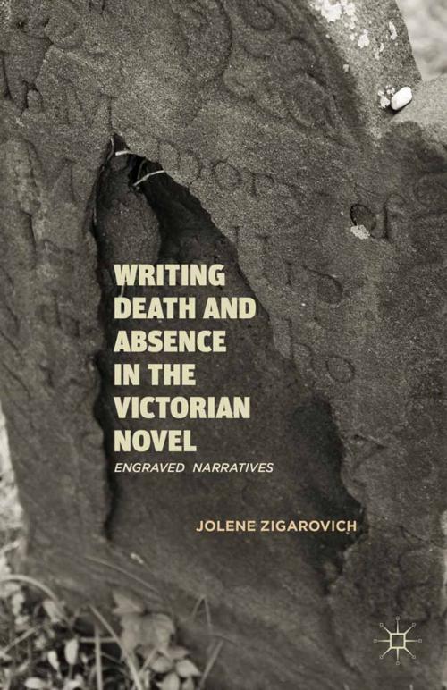 Cover of the book Writing Death and Absence in the Victorian Novel by J. Zigarovich, Palgrave Macmillan US