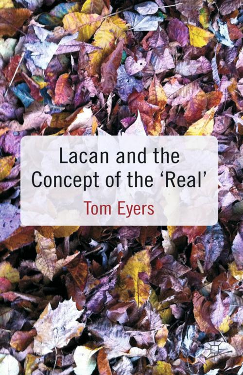 Cover of the book Lacan and the Concept of the 'Real' by T. Eyers, Palgrave Macmillan UK