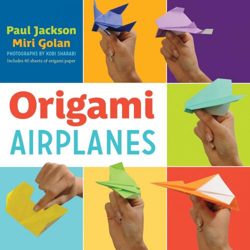 Cover of the book Origami Airplanes by Paul Jackson, Gibbs Smith