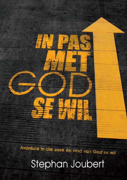 Cover of the book In pas met God se wil (eBoek) by Stephan Joubert, Christian Art Distributors Pty Ltd