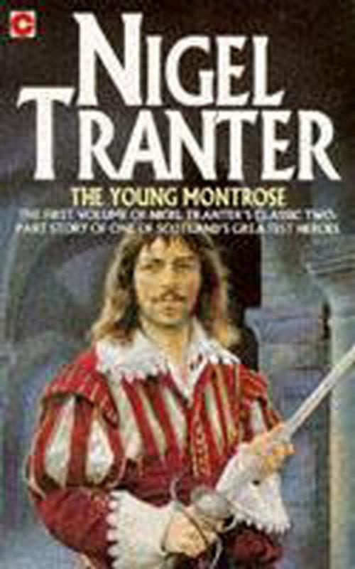 Cover of the book The Young Montrose by Nigel Tranter, Hodder & Stoughton