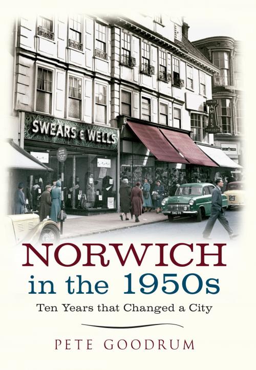 Cover of the book Norwich in the 1950s by Pete Goodrum, Amberley Publishing