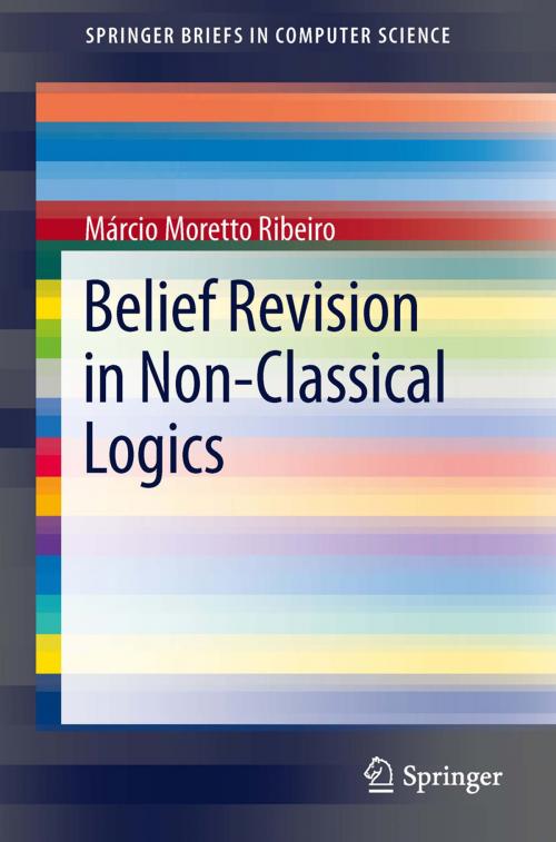 Cover of the book Belief Revision in Non-Classical Logics by Márcio Moretto Ribeiro, Springer London