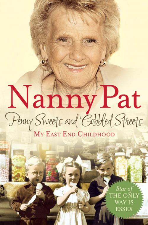 Cover of the book Penny Sweets and Cobbled Streets by Nanny Pat, Pan Macmillan