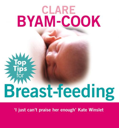 Cover of the book Top Tips for Breast Feeding by Clare Byam-Cook, Ebury Publishing