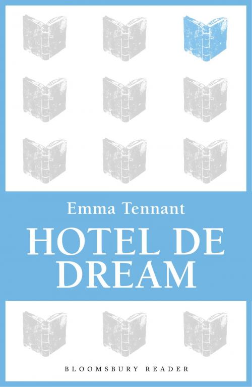 Cover of the book Hotel de Dream by Emma Tennant, Bloomsbury Publishing