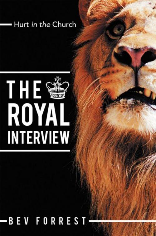 Cover of the book The Royal Interview by Bev Forrest, WestBow Press