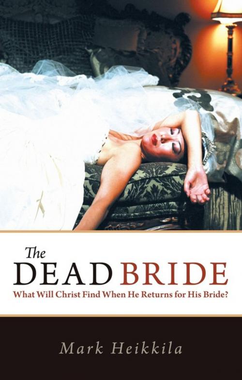 Cover of the book The Dead Bride by Mark Heikkila, WestBow Press