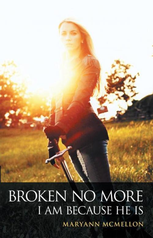 Cover of the book Broken No More by Maryann McMellon, WestBow Press