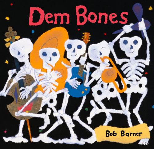 Cover of the book Dem Bones by Bob Barner, Chronicle Books LLC