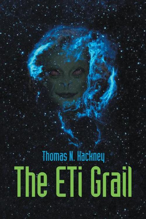 Cover of the book The Eti Grail by Thomas N. Hackney, Balboa Press