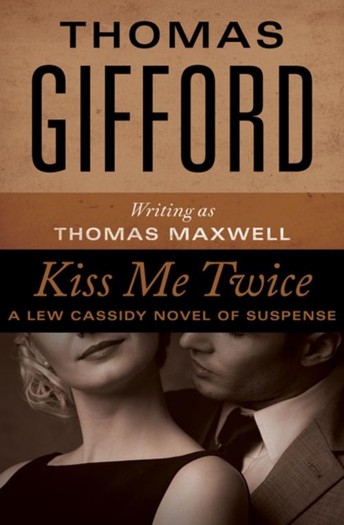 Cover of the book Kiss Me Twice by Thomas Gifford, MysteriousPress.com/Open Road