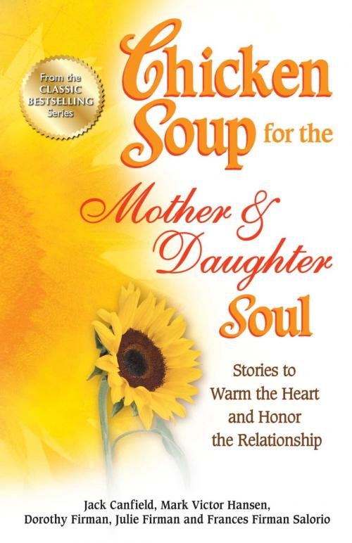 Cover of the book Chicken Soup for the Mother & Daughter Soul by Jack Canfield, Mark Victor Hansen, Chicken Soup for the Soul