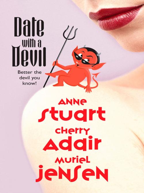 Cover of the book Date with a Devil by Anne Stuart, Cherry Adair, Muriel Jensen, Harlequin