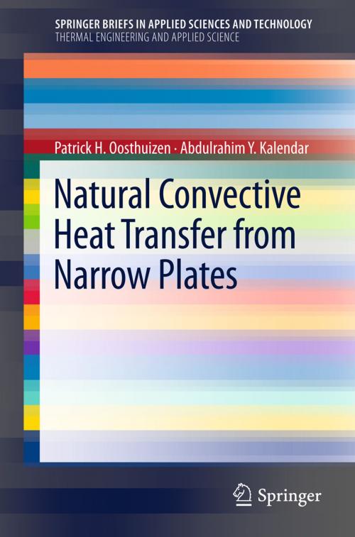 Cover of the book Natural Convective Heat Transfer from Narrow Plates by Patrick H. Oosthuizen, Abdulrahim Kalendar, Springer New York