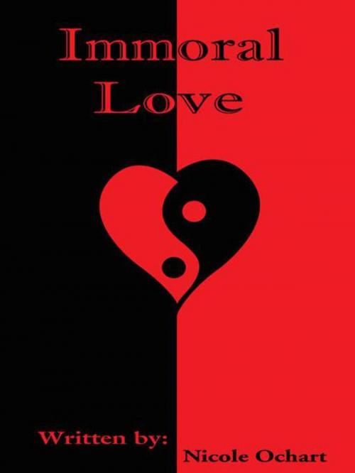 Cover of the book Immoral Love by Nicole Ochart, Trafford Publishing