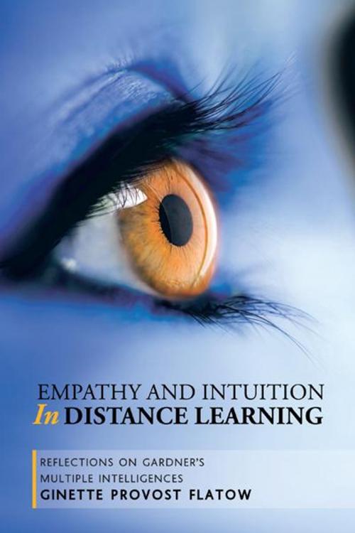 Cover of the book Empathy and Intuition in Distance Learning by Ginette Provost Flatow, AuthorHouse