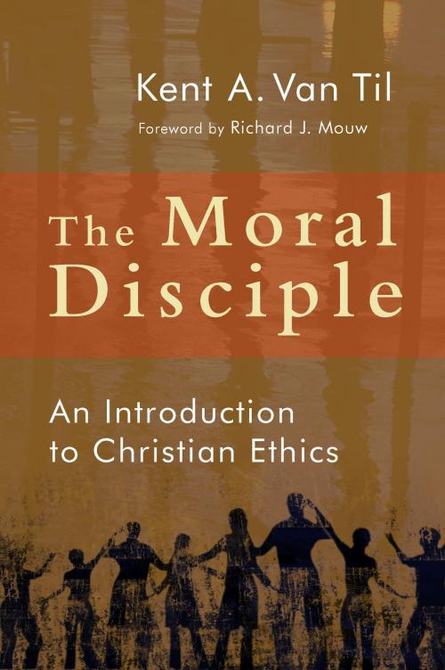 Cover of the book The Moral Disciple by Kent A. Van Til, Wm. B. Eerdmans Publishing Co.