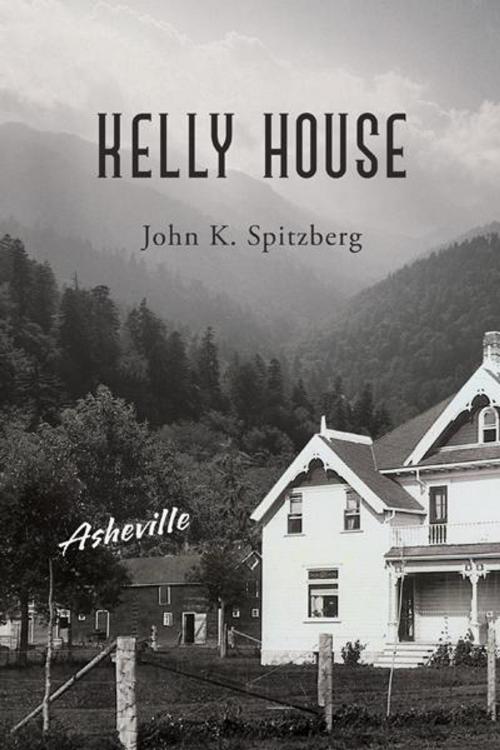 Cover of the book Kelly House by John K. Spitzberg, iUniverse