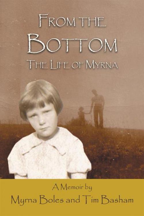 Cover of the book From the Bottom by Myrna Boles, Tim Basham, iUniverse