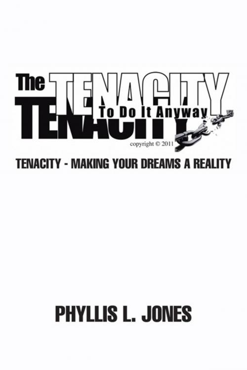 Cover of the book The Tenacity to Do It Anyway by Phyllis L. Jones, iUniverse