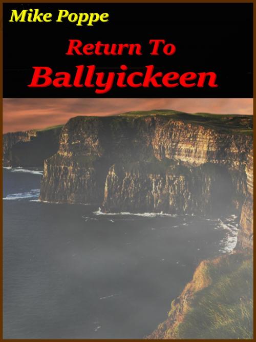 Cover of the book Return To Ballyickeen by Mike Poppe, Mike Poppe