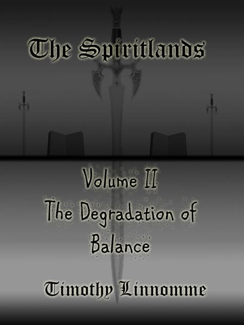 Cover of the book The Degradation of Balance (The Spiritlands) by Timothy Linnomme, Timothy Linnomme