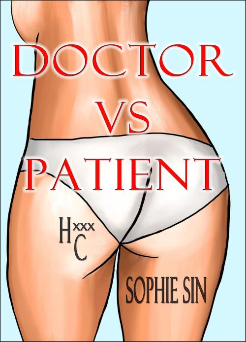 Cover of the book Doctor VS Patient by Sophie Sin, Lunatic Ink Publishing