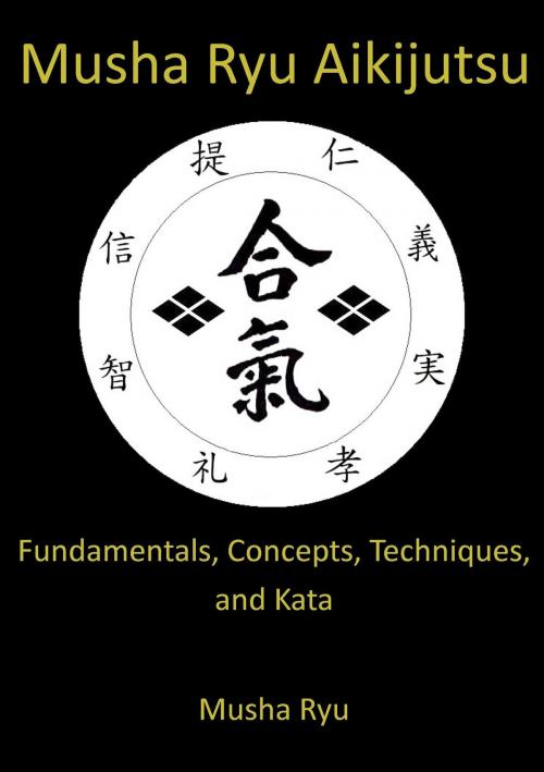 Cover of the book Musha Ryu Aikijutsu by Musha Ryu, Musha Ryu