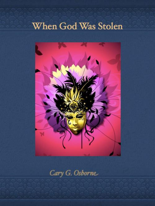Cover of the book When God Was Stolen by Cary G. Osborne, Cary G. Osborne