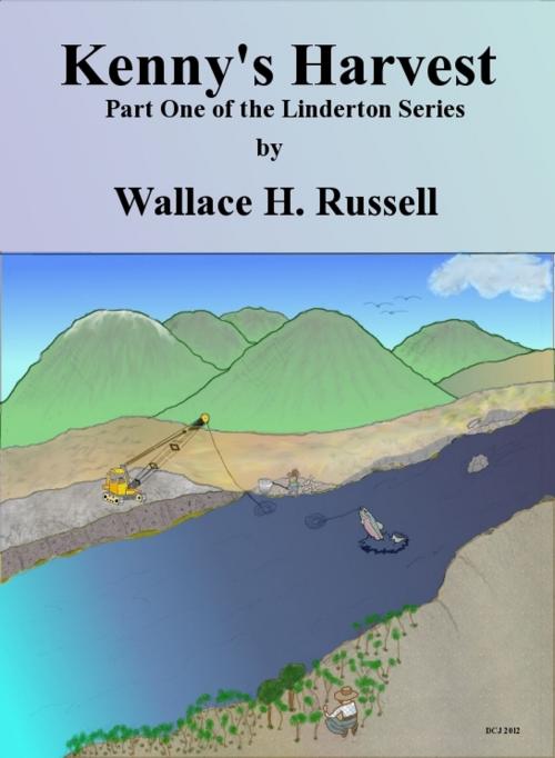 Cover of the book Kenny's Harvest: Part One of the Linderton Series by Wallace Russell, Wallace Russell