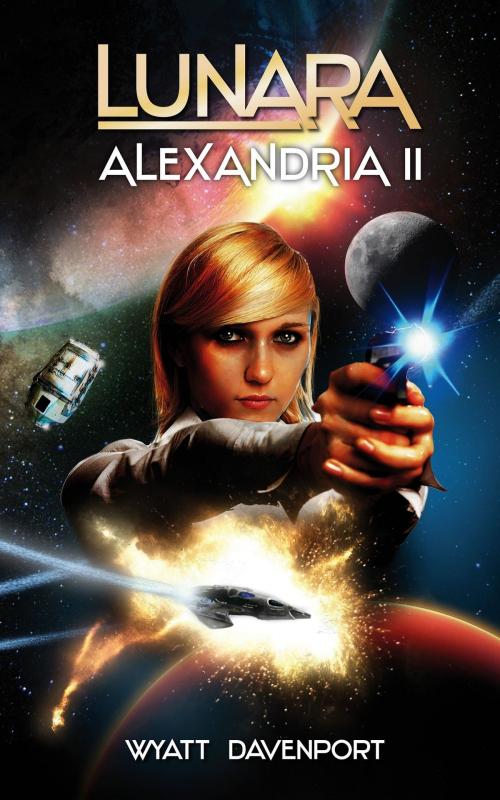 Cover of the book Lunara: Alexandria II by Wyatt Davenport, Wyatt Davenport