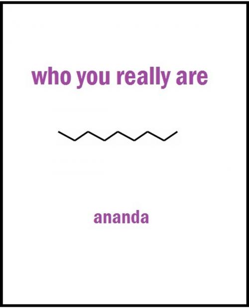 Cover of the book Who You Really Are by Ananda, Ananda