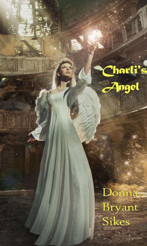 Cover of the book Charli's Angel by Donna Bryant Sikes, Donna Bryant Sikes