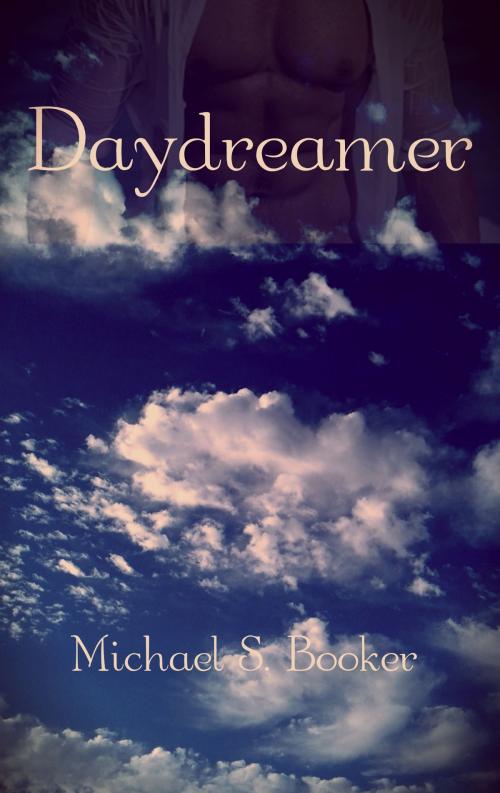 Cover of the book Daydreamer by Michael S. Booker, Michael S. Booker