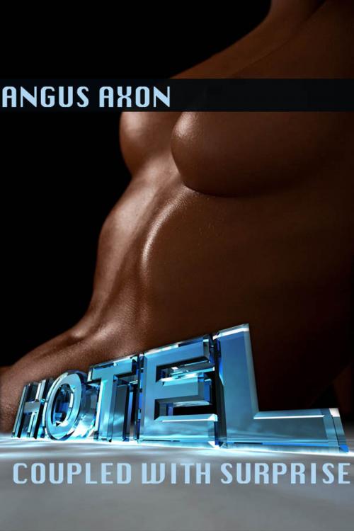 Cover of the book Hotel: coupled with surprise by Angus Axon, Angus Axon