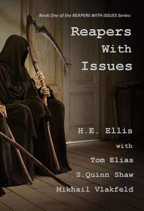 Cover of the book Reapers With Issues by H.E. Ellis, H.E. Ellis