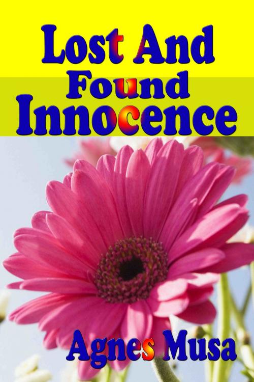 Cover of the book Lost & Found Innocence by Agnes Musa, Agnes Musa
