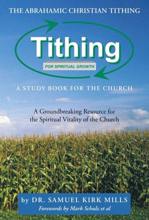 Cover of the book The Abrahamic Christian Tithing: a Study Book for the Church by Dr. Samuel Kirk Mills, AuthorHouse